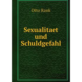 

Книга Sexualitaet und Schuldgefahl. Otto Rank