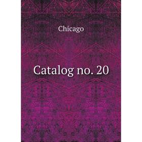 

Книга Catalog no. 20. Chicago