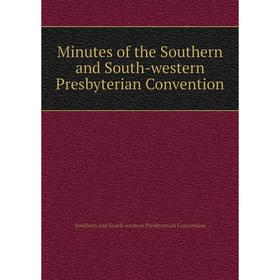

Книга Minutes of the Southern and South-western Presbyterian Convention