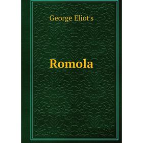 

Книга Romola. George Eliot's