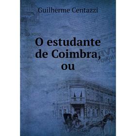 

Книга O estudante de Coimbra