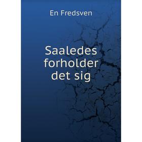 

Книга Saaledes forholder det sig. En Fredsven
