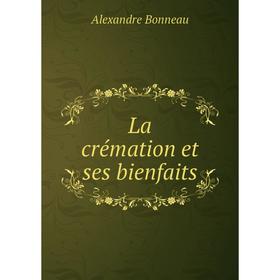 

Книга La crémation et ses bienfaits
