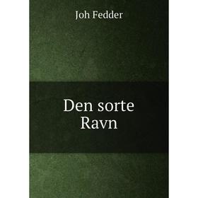 

Книга Den sorte Ravn. Joh Fedder