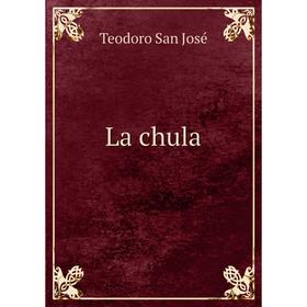 

Книга La chula