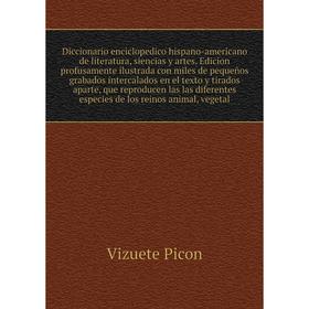 

Книга Diccionario enciclopedico hispano-americano de literatura, siencias y artes