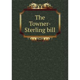

Книга The Towner-Sterling bill