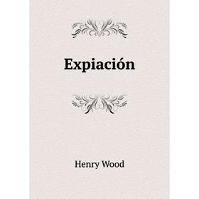 

Книга Expiación. Henry Wood