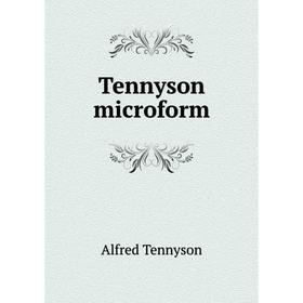 

Книга Tennyson microform. Alfred Tennyson