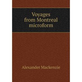 

Книга Voyages from Montreal microform. Alexander Mackenzie
