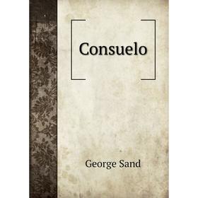 

Книга Consuelo. George Sand