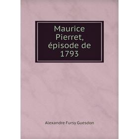 

Книга Maurice Pierret, épisode de 1793