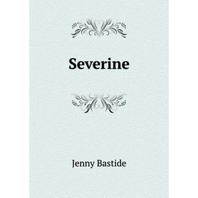 

Книга Severine. Jenny Bastide