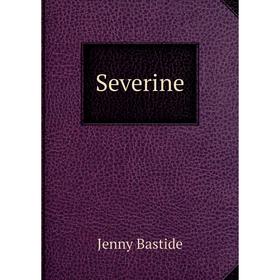 

Книга Severine. Jenny Bastide