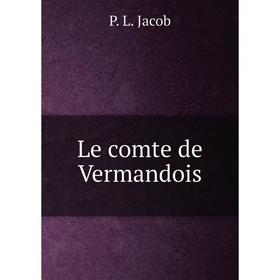 

Книга Le comte de Vermandois