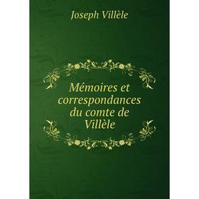 

Книга Mémoires et correspondances du comte de Villèle