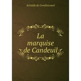 

Книга La marquise de Candeuil
