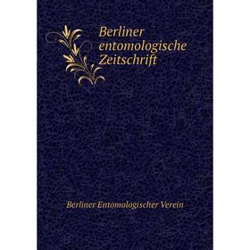 

Книга Berliner entomologische Zeitschrift. Berliner Entomologischer Verein