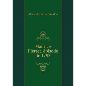 

Книга Maurice Pierret, épisode de 1793