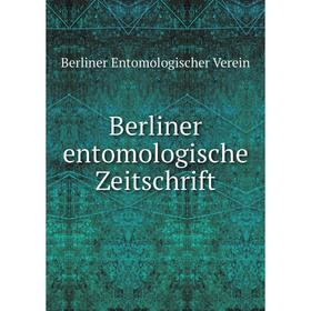 

Книга Berliner entomologische Zeitschrift. Berliner Entomologischer Verein