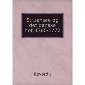 

Книга Struensee og det danske hof, 1760-1772. Reverdil