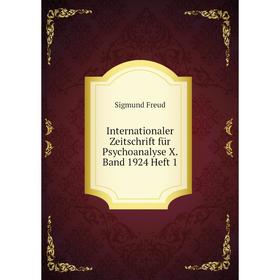

Книга Internationaler Zeitschrift für Psychoanalyse X. Band 1924 Heft 1. Sigmund Freud