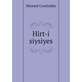 

Книга Hirt-i siysiyes. Memed Cemleddn