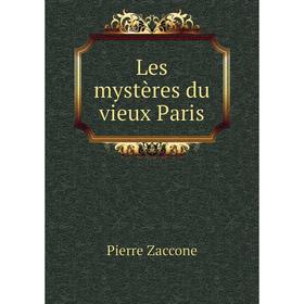 

Книга Les mystères du vieux Paris