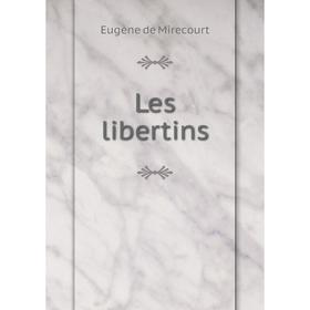 

Книга Les libertins