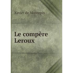

Книга Le compère Leroux