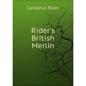 

Книга Rider's British Merlin. Cardanus Rider