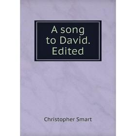 

Книга A song to David. Edited. Christopher Smart