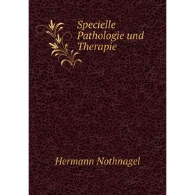 

Книга Specielle Pathologie und Therapie. Hermann Nothnagel