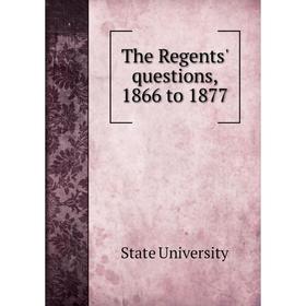 

Книга The Regents' questions, 1866 to 1877. State University