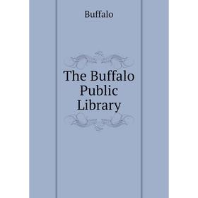 

Книга The Buffalo Public Library. Buffalo