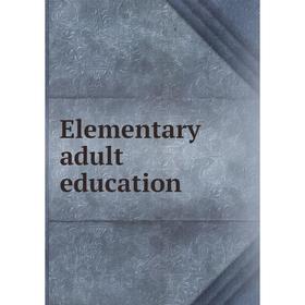 

Книга Elementary adult education