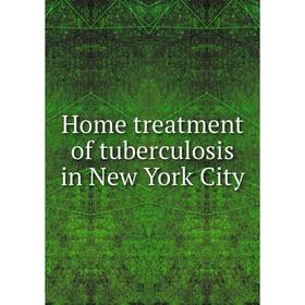 

Книга Home treatment of tuberculosis in New York City