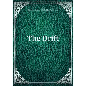 

Книга The Drift. Junior Class of Butler College