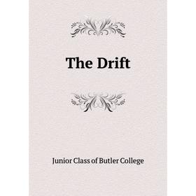 

Книга The Drift. Junior Class of Butler College