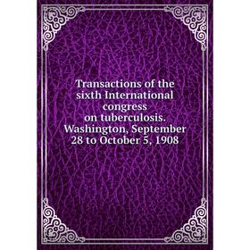 

Книга Transactions of the sixth International congress on tuberculosis. Washington, September 28 to October 5, 1908