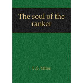 

Книга The soul of the ranker. E. G. Miles