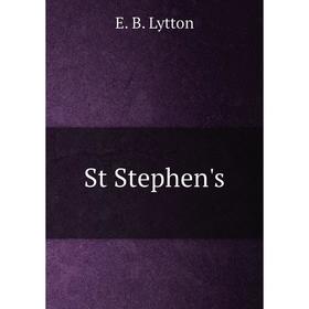 

Книга St Stephen's. E. B. Lytton