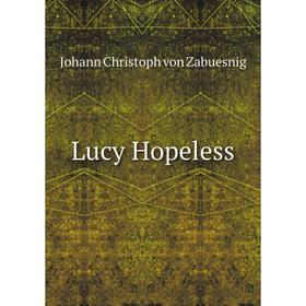 

Книга Lucy Hopeless