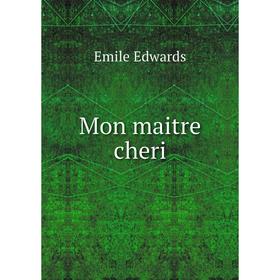 

Книга Mon maitre cheri