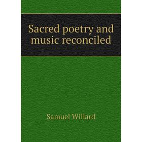 

Книга Sacred poetry and music reconciled. Samuel Willard