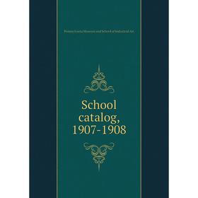 

Книга School catalog, 1907-1908. Pennsylvania Museum and School of Industrial Art
