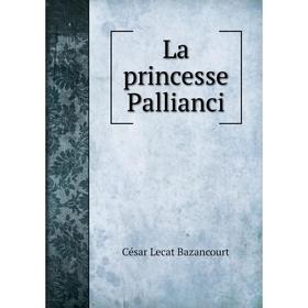 

Книга La princesse Pallianci