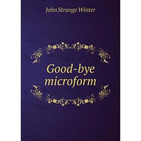 

Книга Good-bye microform. John Strange Winter