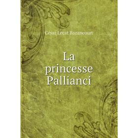 

Книга La princesse Pallianci