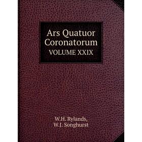 

Книга Ars Quatuor Coronatorum. Volume XXIX. W. H. Rylands, W. J. Songhurst